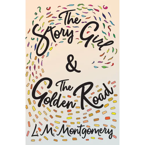 The Story Girl & the Golden Road - Paperback