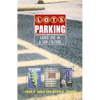 Lots of Parking: Land Use in a Car Culture - Paperback