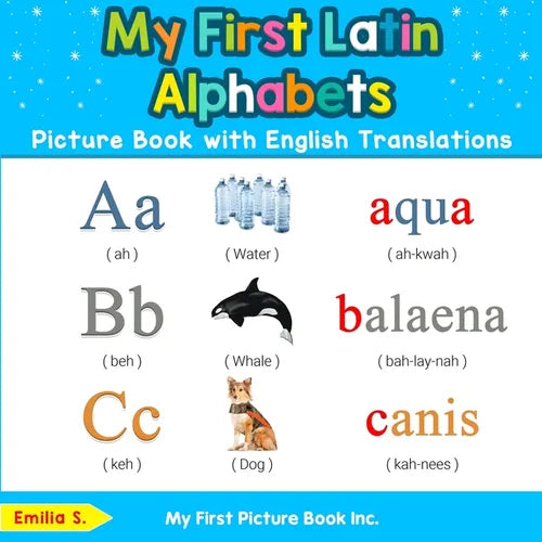 My First Latin Alphabets Picture Book with English Translations: Bilingual Early Learning & Easy Teaching Latin Books for Kids - Paperback