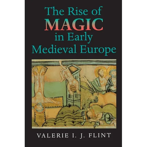 The Rise of Magic in Early Medieval Europe - Paperback