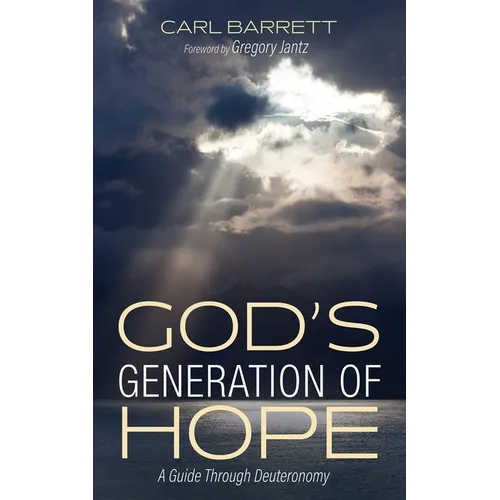 God's Generation of Hope: A Guide Through Deuteronomy - Paperback