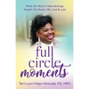 Full Circle Moments: What 20 Years in Neonatology Taught Me About Life, Love & Loss - Paperback