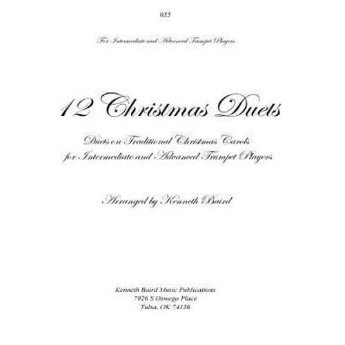 12 Christmas Duets for Trumpets: Duets on Traditional Christmas Carols for Intermediate and Advanced Trumpet Players - Paperback