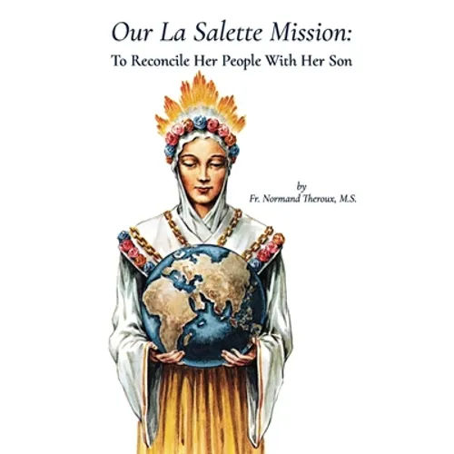 Our la Salette Mission: To Reconcile Her People with Her Son - Paperback