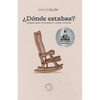 ¿Dónde estabas?: Narraciones cotidianas y otros cuentos - Paperback