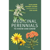 Medicinal Perennials to Know and Grow - Paperback