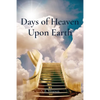 Days of Heaven Upon Earth - Paperback