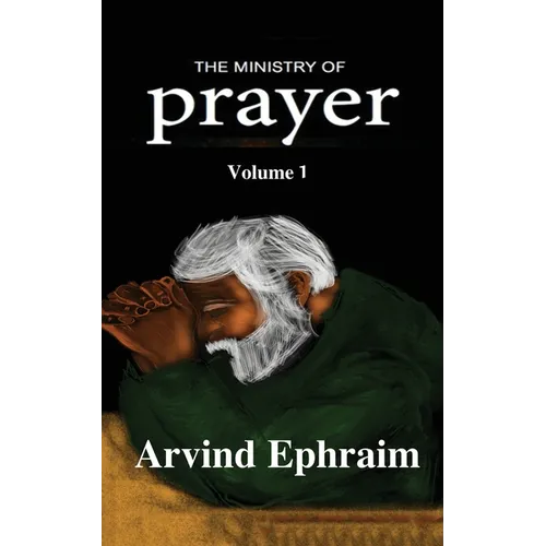 The Ministry of Prayer Volume 1: How to start a Prayer Ministry - Paperback