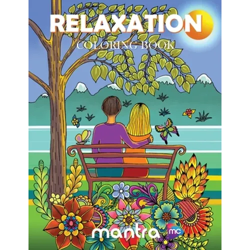 Relaxation Coloring Book: Coloring Book for Adults: Beautiful Designs for Stress Relief, Creativity, and Relaxation - Paperback