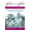 Girls Will Be Girls: Raising Confident and Courageous Daughters - Paperback