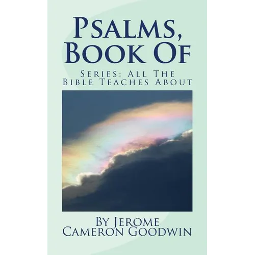 Psalms, Book Of: All The Bible Teaches About - Paperback