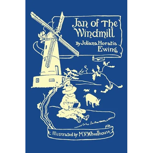 Jan of the Windmill (Yesterday's Classics) - Paperback