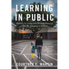 Learning in Public: Lessons for a Racially Divided America from My Daughter's School - Paperback