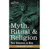 Myth, Ritual & Religion (Two Volumes in One) - Paperback