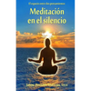 Meditacion en el silencio: El espacio entre dos pensamientos - Paperback