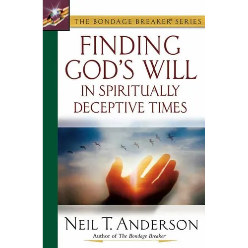 Finding God's Will in Spiritually Deceptive Times - Paperback