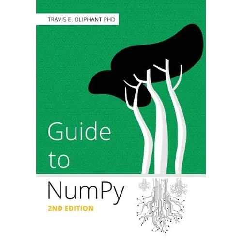 Guide to NumPy: 2nd Edition - Paperback