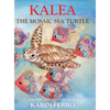 Kalea the Mosaic Sea Turtle - Hardcover