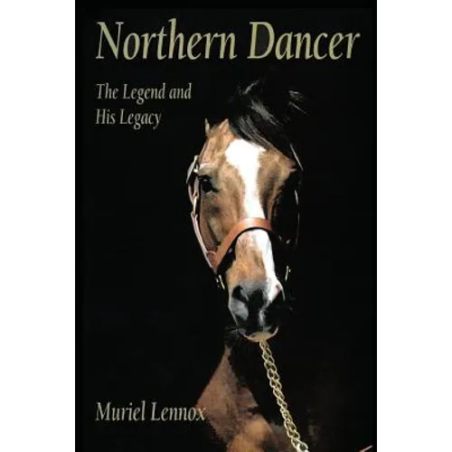 Northern Dancer: The Legend and His Legacy - Paperback
