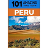 101 Amazing Things to Do in Peru: Peru Travel Guide - Paperback