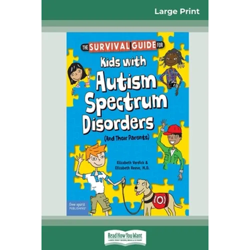The Survival Guide for Kids with Autism Spectrum Disorders (And Their Parents) (16pt Large Print Edition) - Paperback