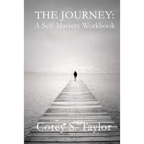 The Journey: A Self-Mastery Workbook - Paperback