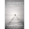 The Journey: A Self-Mastery Workbook - Paperback