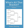 What's all that Bracket?: A Collection of Brackets to Turn Life Into a Tournament - Paperback