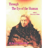 Through the Eye of the Shaman - the Nagual Returns - Paperback