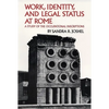 Work, Identity, and Legal Status at Rome: A Study of the Occupational Inscriptions Volume 11 - Paperback