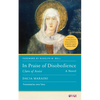 In Praise of Disobedience: Clare of Assisi, a Novel - Paperback