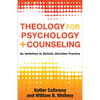 Theology for Psychology and Counseling - Hardcover