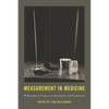 Measurement in Medicine: Philosophical Essays on Assessment and Evaluation - Paperback