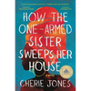 How the One-Armed Sister Sweeps Her House - Paperback