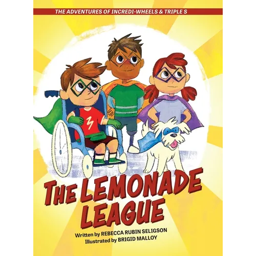 The Adventures of Incredi-Wheels & Triple S: The Lemonade League - Hardcover