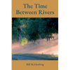 The Time Between Rivers - Paperback