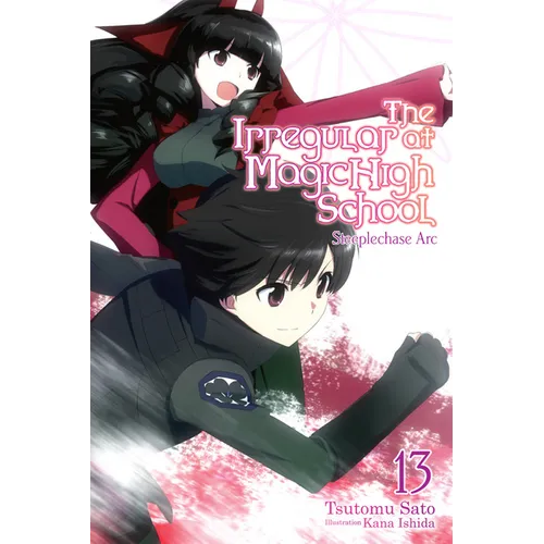 The Irregular at Magic High School, Vol. 13 (Light Novel): Steeplechase ARC Volume 13 - Paperback