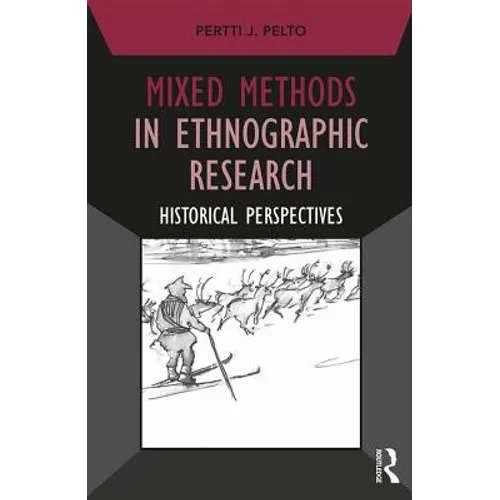 Mixed Methods in Ethnographic Research: Historical Perspectives - Paperback