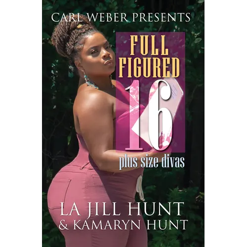 Full Figured 16: Carl Weber Presents - Mass Market Paperbound
