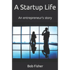 A Startup LIfe: An entrepreneur's story - Paperback
