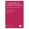 A grammar of Iranian Armenian - Hardcover