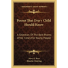 Poems That Every Child Should Know: A Selection Of The Best Poems Of All Times For Young People - Paperback