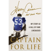 Captain for Life: My Story as a Hall of Fame Linebacker - Hardcover
