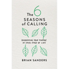 The 6 Seasons of Calling: Discovering Your Purpose in Each Stage of Life - Paperback