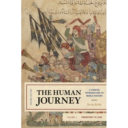 The Human Journey: A Concise Introduction to World History, Prehistory to 1450, Volume 1 - Paperback