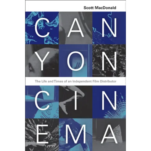 Canyon Cinema: The Life and Times of an Independent Film Distributor - Paperback