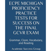 ECPE Michigan Proficiency Practice Tests for Success on the Final GCVR Exam: Grammar, Cloze, Vocabulary, and Reading - Paperback