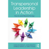 Transpersonal Leadership in Action: How to Lead Beyond the Ego - Paperback
