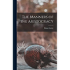 The Manners of the Aristocracy - Hardcover