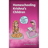 Homeschooling Krishna's Children - Paperback